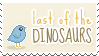 last of the DINOSAURS